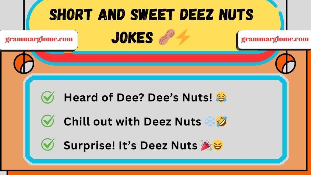 Short and Sweet Deez Nuts Jokes 