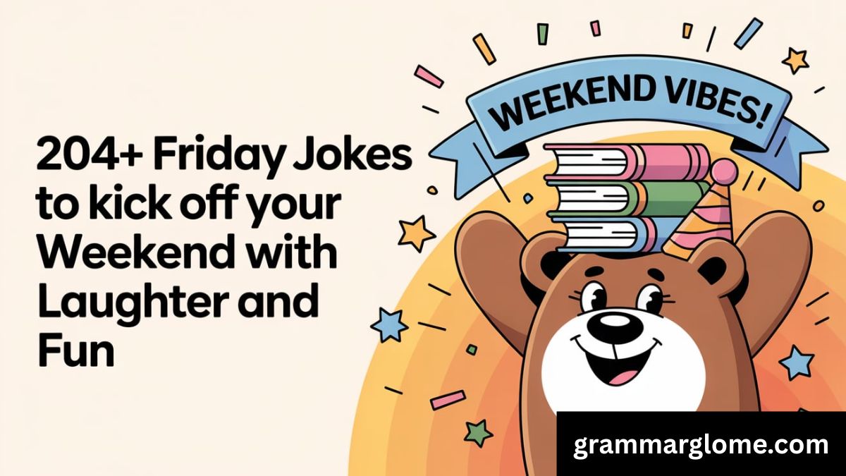 204+ Friday Jokes to Kick Off Your Weekend with Laughter and Fun