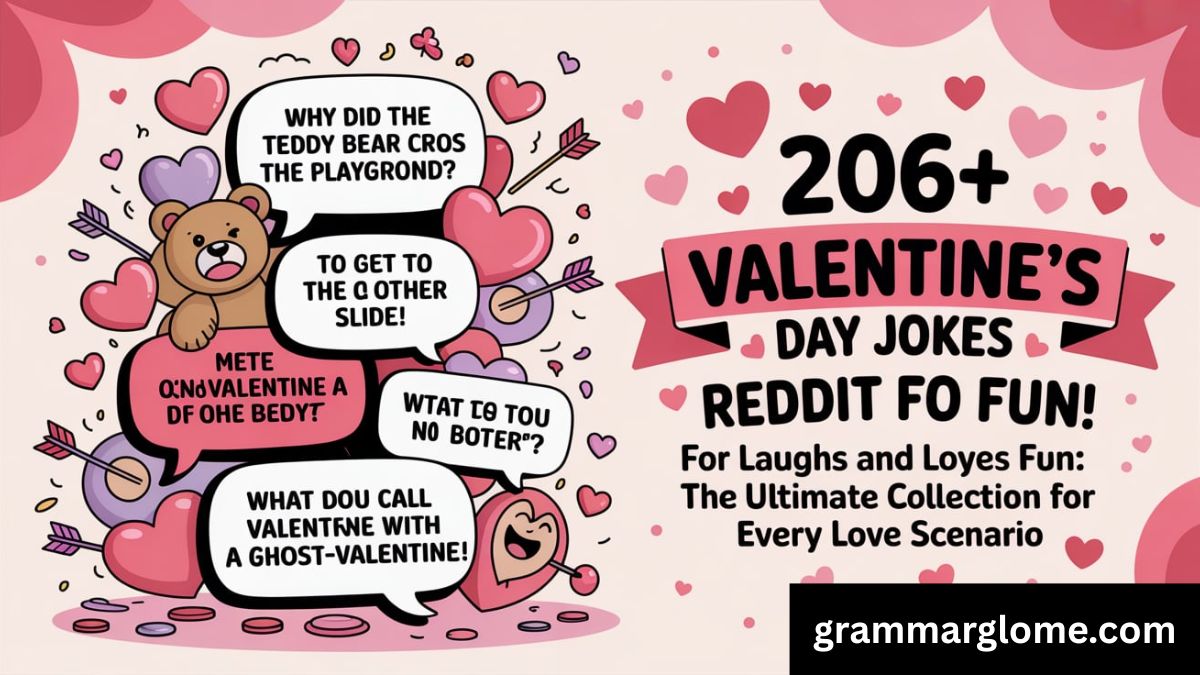 206+ Valentine's Day Jokes Reddit for Laughs and Love Fun: The Ultimate Collection for Every Love Scenario
