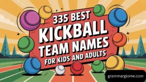 335 Best Kickball Team Names For Kids And Adults