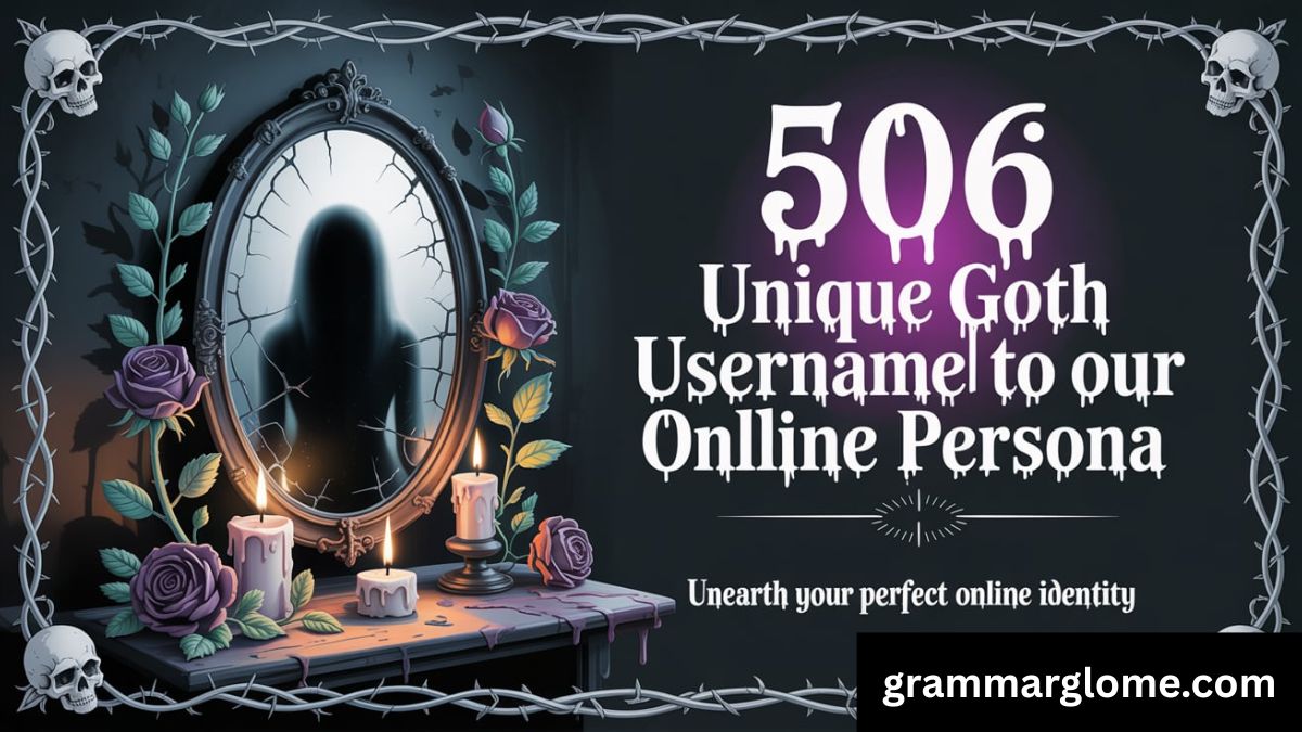 506 Unique Goth Usernames to Haunt Your Online Persona