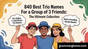 840 Best Trio Names For A Group Of 3 Friends: The Ultimate Collection