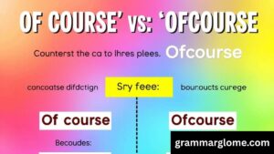 Of Course or Ofcourse: Which One Should You Use?