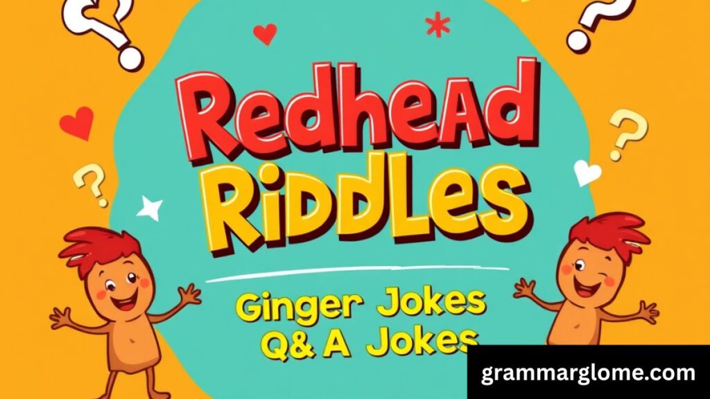 205+ Ginger Jokes That Will Brighten Your Day with Laughter and Fun: The Ultimate Collection