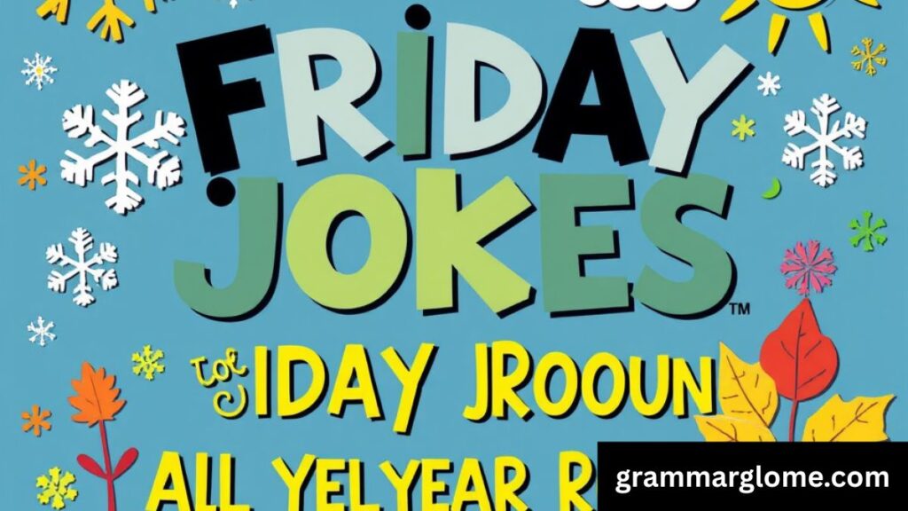 204+ Friday Jokes to Kick Off Your Weekend with Laughter and Fun