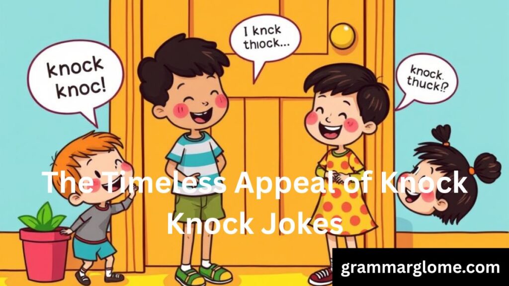 210+ Knock Knock Jokes: The Ultimate Collection to Spark Laughter & Brighten Anyone's Day