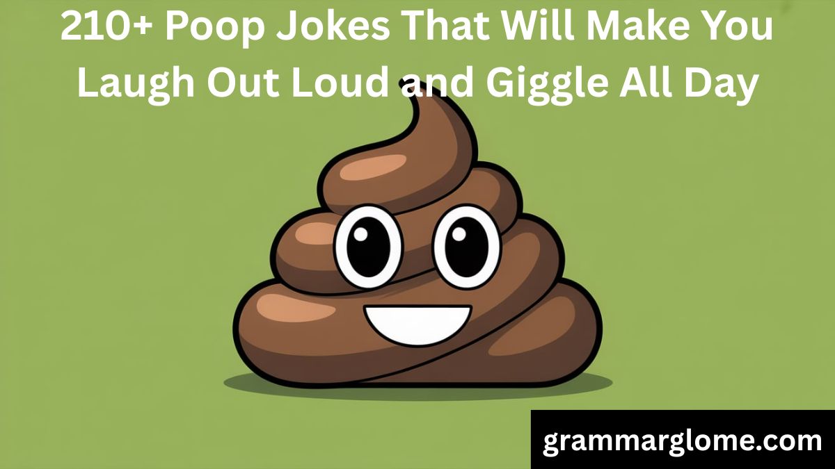 210+ Poop Jokes That Will Make You Laugh Out Loud and Giggle All Day