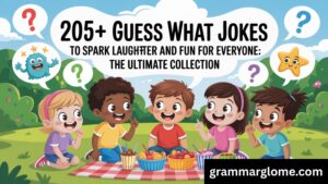 205+ Guess What Jokes to Spark Laughter and Fun for Everyone: The Ultimate Collection