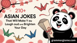 210+ Asian Jokes That Will Make You Laugh Out Loud and Brighten Your Day