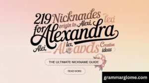 219 Nicknames for Alexandra: The Ultimate Guide to Origin, Meaning, and Creative Username Ideas
