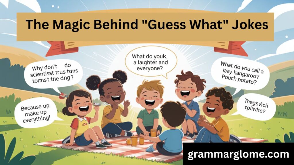 205+ Guess What Jokes to Spark Laughter and Fun for Everyone: The Ultimate Collection